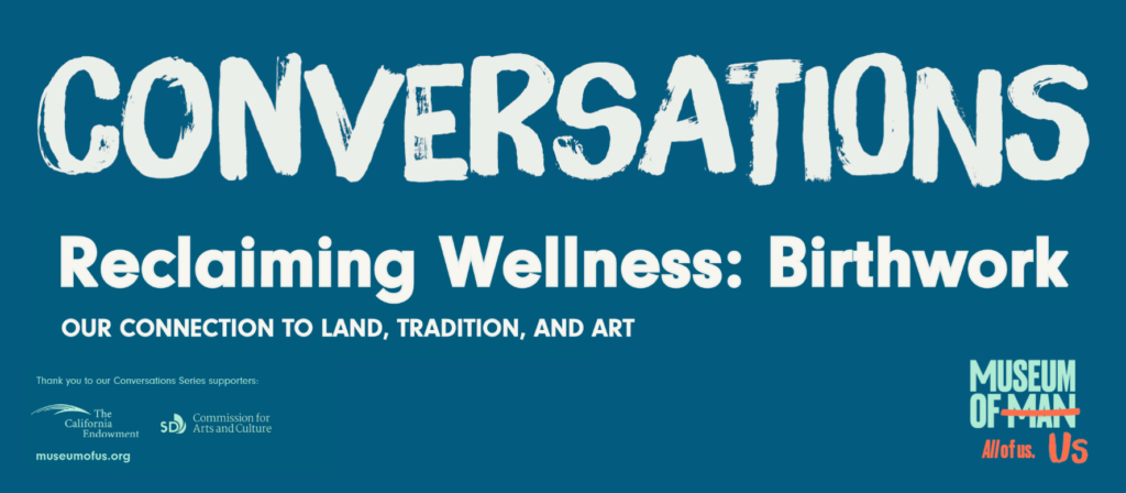Dark blue graphic with white text that reads: Conversations, Reclaiming Wellness: Birthwork, Our Connection to Land, Tradition, and Art