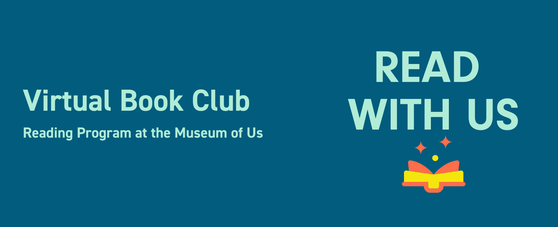 A graphic image on a dark blue background with light blue text that says Virtual Book Club Reading Program at the Museum of Us READ WITH US